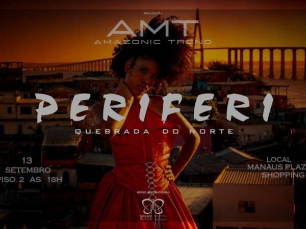Manaus Plaza sedia primeira edição do Desfile de Moda Periférica neste domingo