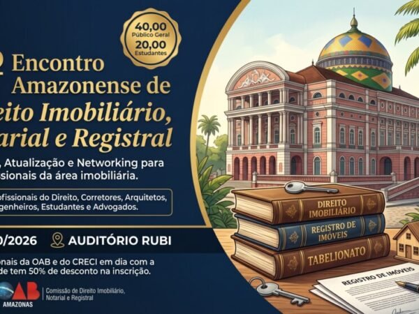 OAB-AM promove 1º Encontro de Direito Imobiliário em outubro