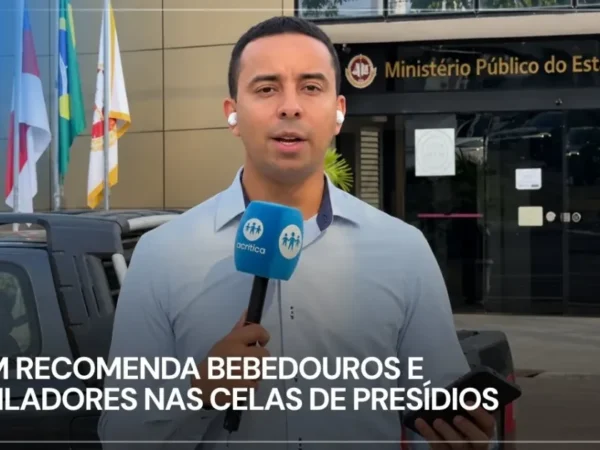 Ministério Público pede melhorias térmicas em presídios de Manaus