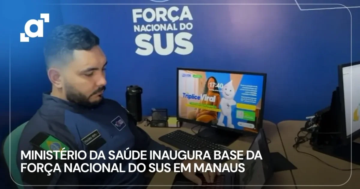 Manaus sedia nova base fixa da Força Nacional do SUS