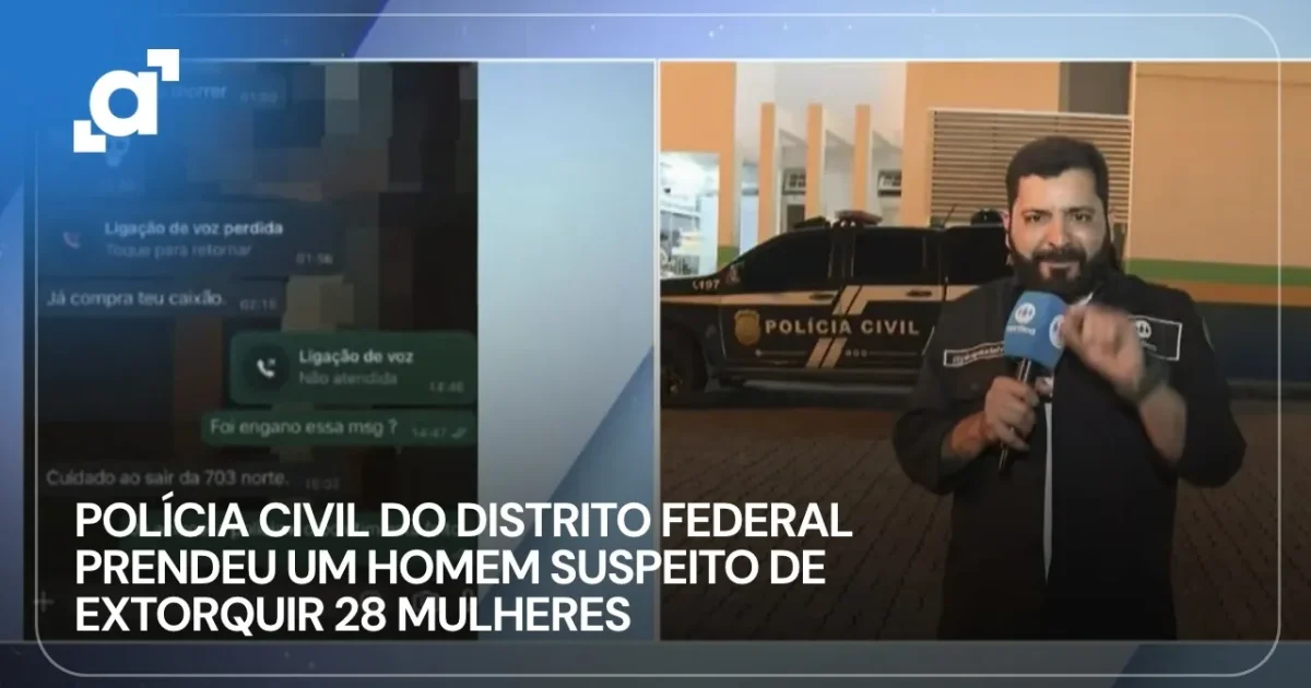 Homem é preso em Brasília suspeito de extorquir dezenas de mulheres
